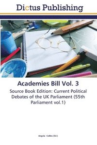 bokomslag Academies Bill Vol. 3