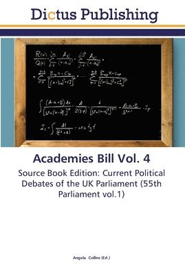 bokomslag Academies Bill Vol. 4