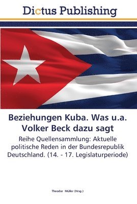 Beziehungen Kuba. Was u.a. Volker Beck dazu sagt 1