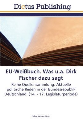 bokomslag EU-Weibuch. Was u.a. Dirk Fischer dazu sagt