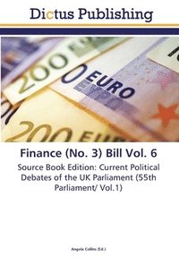 bokomslag Finance (No. 3) Bill Vol. 6