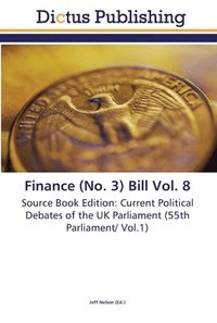 bokomslag Finance (No. 3) Bill Vol. 8