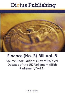 bokomslag Finance (No. 3) Bill Vol. 8