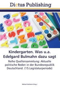 bokomslag Kindergarten. Was u.a. Edelgard Bulmahn dazu sagt