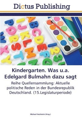 Kindergarten. Was u.a. Edelgard Bulmahn dazu sagt 1
