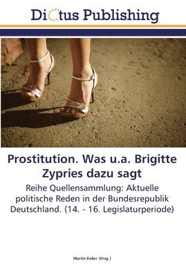 bokomslag Prostitution. Was u.a. Brigitte Zypries dazu sagt