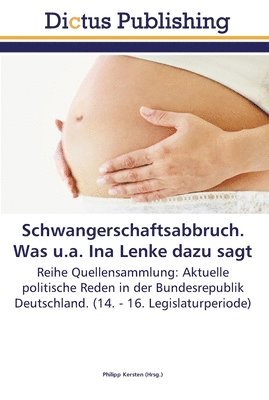 bokomslag Schwangerschaftsabbruch. Was u.a. Ina Lenke dazu sagt