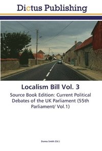 bokomslag Localism Bill Vol. 3