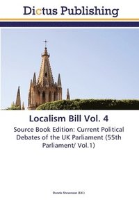 bokomslag Localism Bill Vol. 4