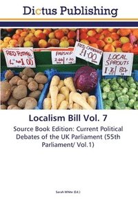 bokomslag Localism Bill Vol. 7