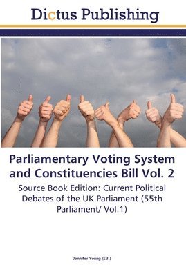 bokomslag Parliamentary Voting System and Constituencies Bill Vol. 2