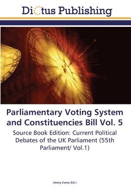 Parliamentary Voting System and Constituencies Bill Vol. 5 1