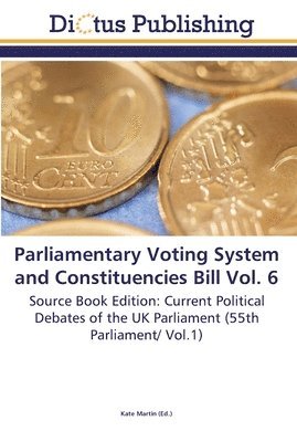 Parliamentary Voting System and Constituencies Bill Vol. 6 1