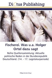 bokomslag Fischerei. Was u.a. Holger Ortel dazu sagt