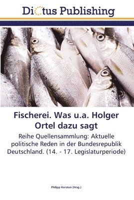 Fischerei. Was u.a. Holger Ortel dazu sagt 1