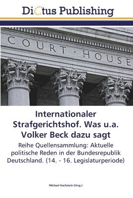 bokomslag Internationaler Strafgerichtshof. Was u.a. Volker Beck dazu sagt