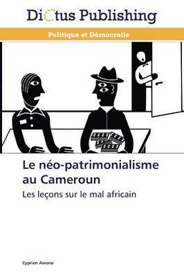 bokomslag Le Néo-Patrimonialisme Au Cameroun