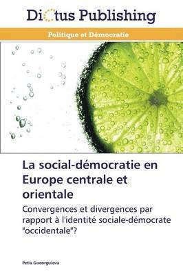 bokomslag La Social-Démocratie En Europe Centrale Et Orientale
