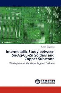 bokomslag Intermetallic Study Between Sn-AG-Cu-Zn Solders and Copper Substrate