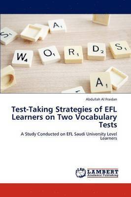 Test-Taking Strategies of Efl Learners on Two Vocabulary Tests 1