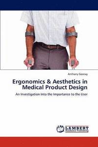 bokomslag Ergonomics & Aesthetics in Medical Product Design