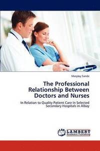 bokomslag The Professional Relationship Between Doctors and Nurses