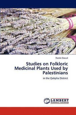 Studies on Folkloric Medicinal Plants Used by Palestinians 1