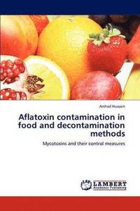 bokomslag Aflatoxin Contamination in Food and Decontamination Methods