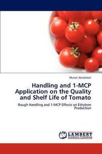bokomslag Handling and 1-MCP Application on the Quality and Shelf Life of Tomato