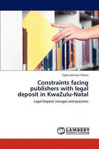 bokomslag Constraints Facing Publishers with Legal Deposit in Kwazulu-Natal