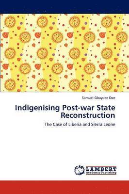 bokomslag Indigenising Post-war State Reconstruction