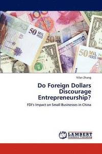 bokomslag Do Foreign Dollars Discourage Entrepreneurship?