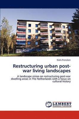 bokomslag Restructuring urban post-war living landscapes