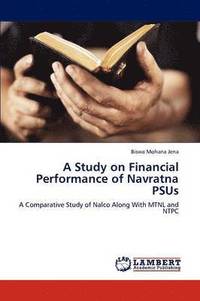 bokomslag A Study on Financial Performance of Navratna Psus