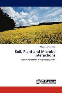 bokomslag Soil, Plant and Microbe Interactions