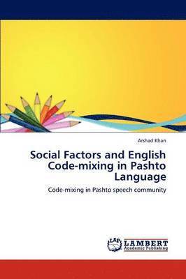 Social Factors and English Code-mixing in Pashto Language 1