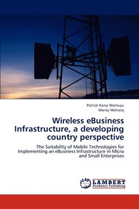 bokomslag Wireless eBusiness Infrastructure, a developing country perspective