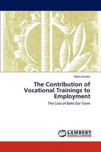 bokomslag The Contribution of Vocational Trainings to Employment