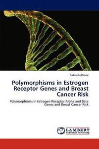 bokomslag Polymorphisms in Estrogen Receptor Genes and Breast Cancer Risk