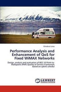 bokomslag Performance Analysis and Enhancement of QoS for Fixed WiMAX Networks