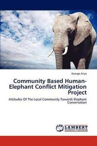 bokomslag Community Based Human-Elephant Conflict Mitigation Project