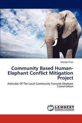 Community Based Human-Elephant Conflict Mitigation Project 1