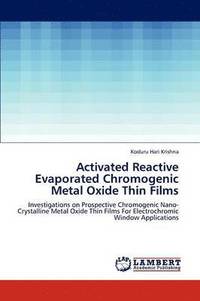 bokomslag Activated Reactive Evaporated Chromogenic Metal Oxide Thin Films