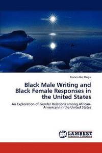bokomslag Black Male Writing and Black Female Responses in the United States