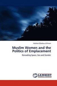 bokomslag Muslim Women and the Politics of Emplacement