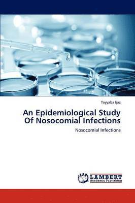 bokomslag An Epidemiological Study Of Nosocomial Infections