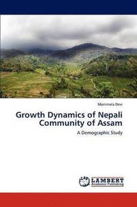 bokomslag Growth Dynamics of Nepali Community of Assam