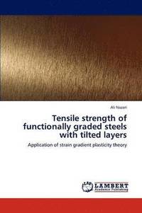 bokomslag Tensile strength of functionally graded steels with tilted layers