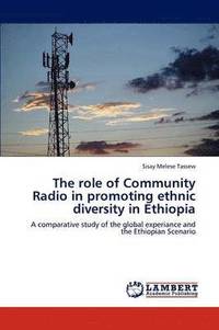 bokomslag The role of Community Radio in promoting ethnic diversity in Ethiopia