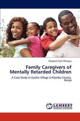 Family Caregivers of Mentally Retarded Children 1